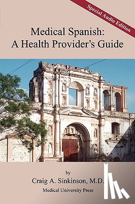 Sinkinson, Craig Alan - Medical Spanish: A Health Provider's Guide