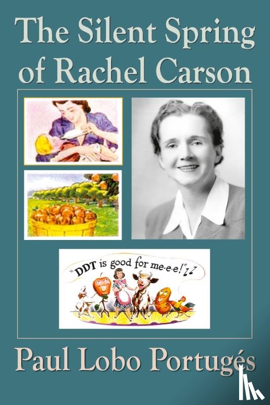 Portuges, Paul Lobo - The Silent Spring Of Rachel Carson