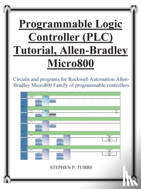 Tubbs, Stephen Philip - Progammable Logic Controller (PLC) Tutorial Allen-Bradley Micro800