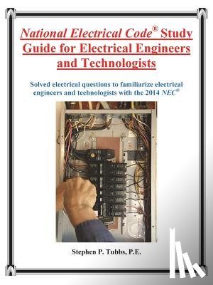 Tubbs, Stephen Philip - National Electrical Code Study Guide for Electrical Engineers and Technologists