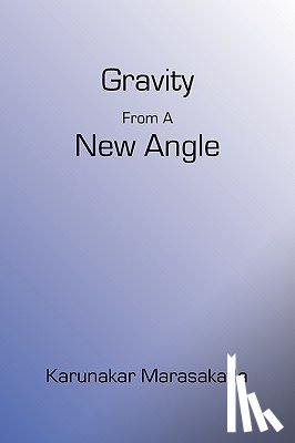 Marasakatla, Karunakar - Gravity From A New Angle