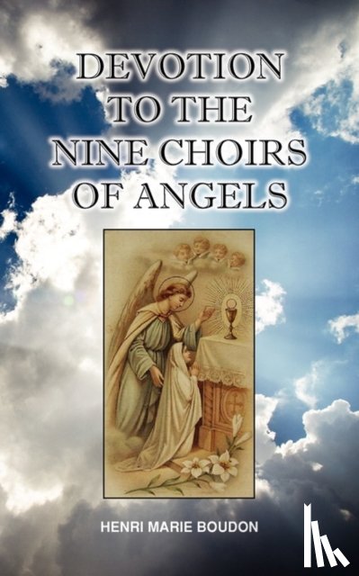 Boudon, Henri-Marie - Devotion to the Nine Choirs of Holy Angels