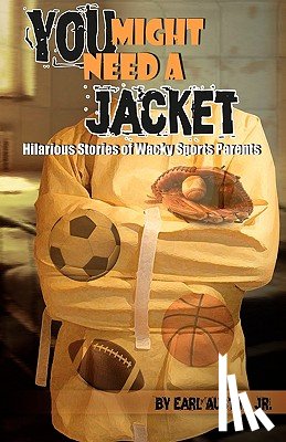 Austin, Jr. Earl - You Might Need A Jacket