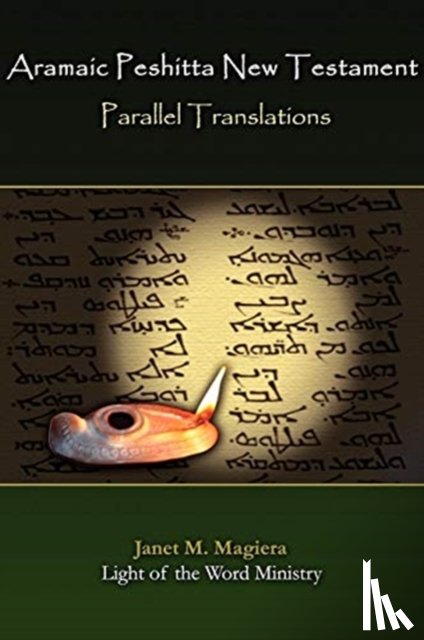 Magiera, Janet Marie - Aramaic Peshitta New Testament Parallel Translations
