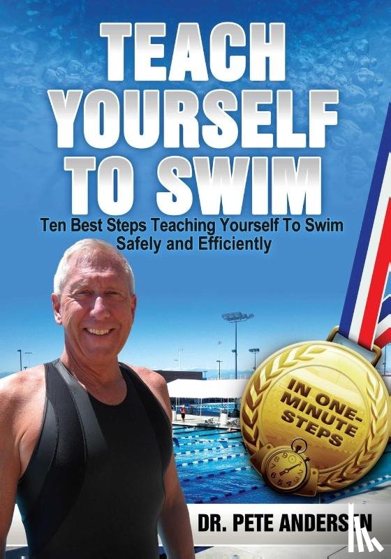 Andersen, Pete - Ten Best Steps Teaching Yourself To Swim Safely And Efficiently