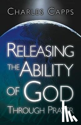 Capps, Charles - RELEASING THE ABILITY OF GOD T