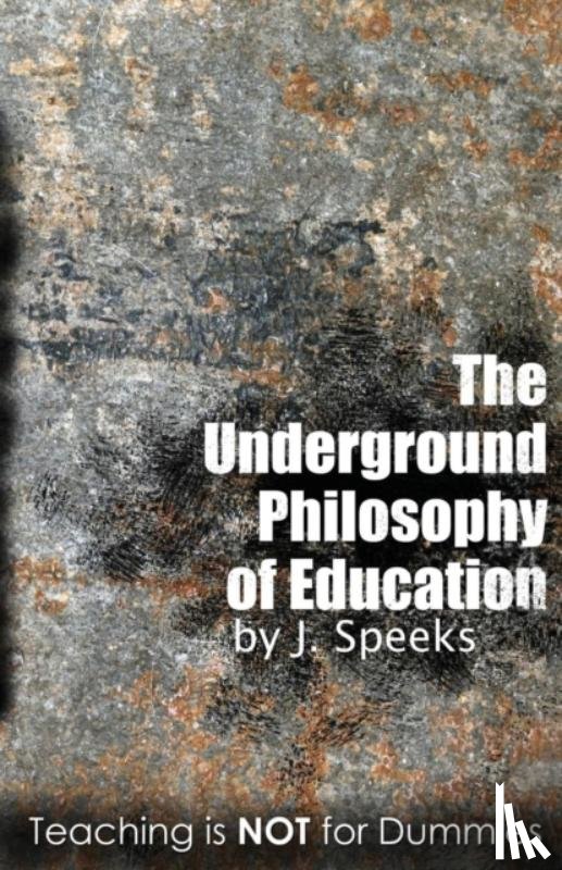 Speeks, J - The Underground Philosophy Of Education