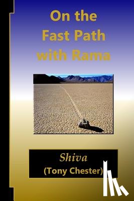 Chester, Tony Shiva - On the Fast Path with Rama