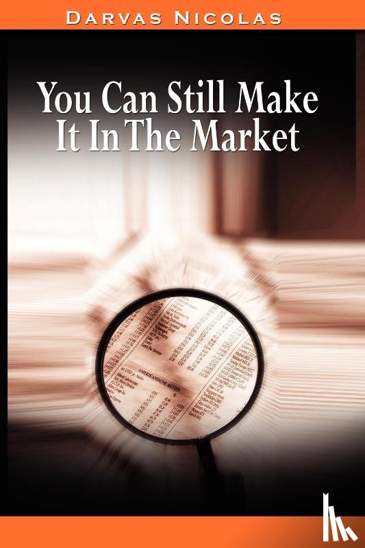 Darvas, Nicolas - You Can Still Make It In The Market by Nicolas Darvas (the Author of How I Made $2,000,000 In The Stock Market)
