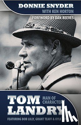 Horton, Ken - Tom Landry: Man of Character