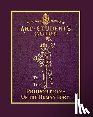 Richardson, Tom - The Art Student's Guide To The Proportions Of The Human Form
