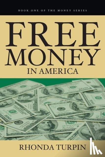 Turpin, Rhonda - Free Money in America