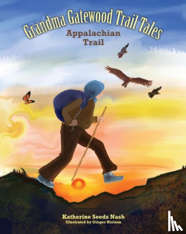 Nash, Katherine Seeds - Grandma Gatewood - Trail Tales