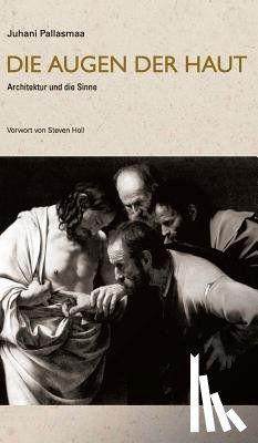 Pallasmaa, Juhani - Die Augen der Haut