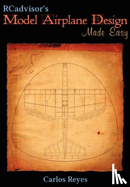 Reyes, Carlos - RCadvisor's Model Airplane Design Made Easy