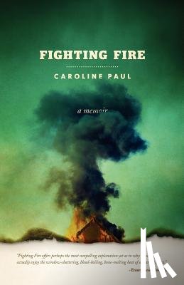 Paul, Caroline - Fighting Fire