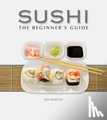 Imatani, Aya - Sushi: The Beginner's Guide