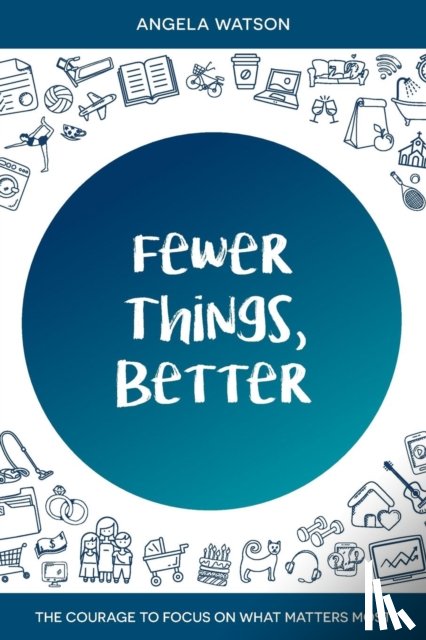 Watson, Angela - Fewer Things, Better