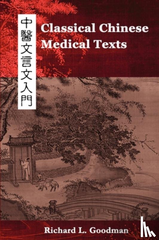 Goodman, Richard L - Classical Chinese Medical Texts