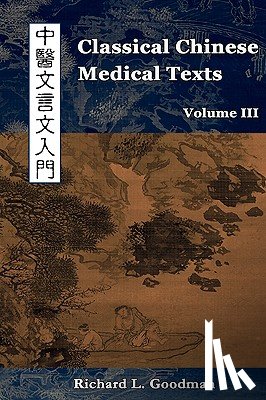 Goodman, Richard L - Classical Chinese Medical Texts
