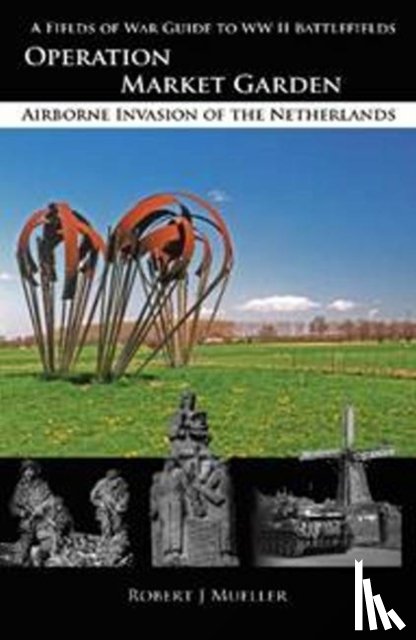 Mueller, Robert J - Operation MARKET GARDEN