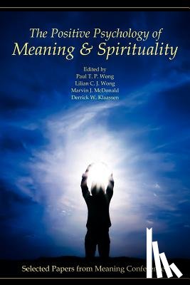  - The Positive Psychology of Meaning and Spirituality