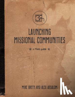 Breen, Mike - Launching Missional Communities: A Field Guide