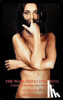 Blades, Paul - The Warlord's Concubine- A Novel of Bondage and Submission