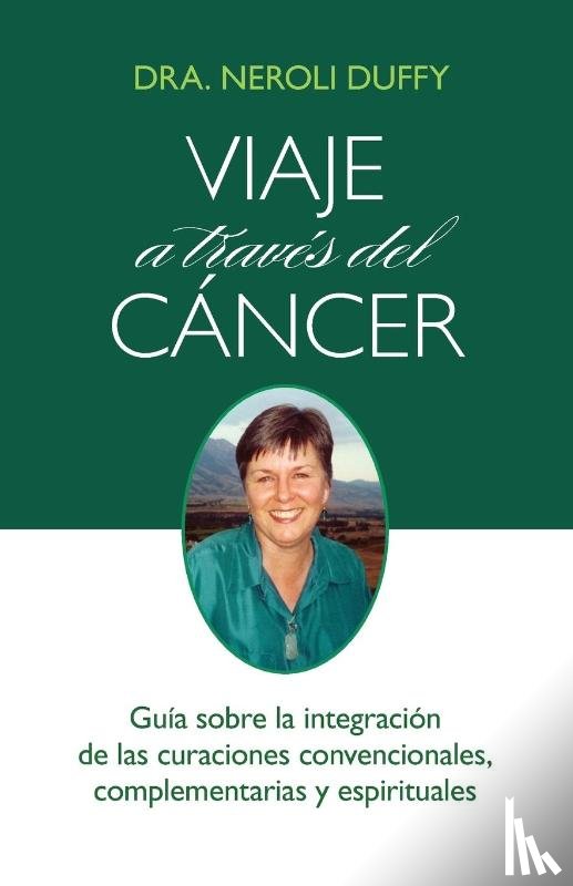 Duffy, Neroli (Dr.) - Viaje a Traves Del Cancer