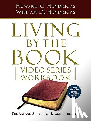 Hendricks, Howard G. - Living by the Book Video Series Workbook (7-Part Condensed Version)