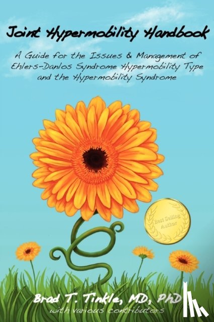 Tinkle, Brad T - Joint Hypermobility Handbook- A Guide for the Issues & Management of Ehlers-Danlos Syndrome Hypermobility Type and the Hypermobility Syndrome