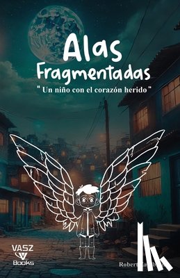 Zambrano, Robert - Alas Fragmentadas