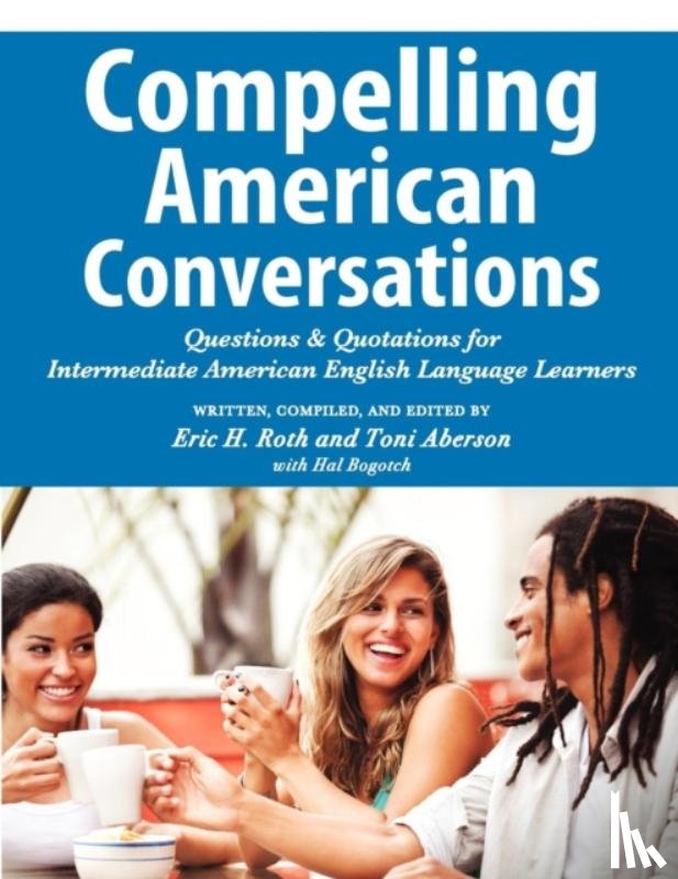 Roth, Eric H, Aberson, Toni - Compelling American Conversations