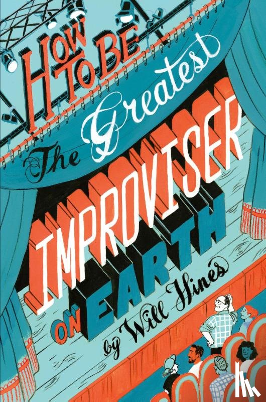 Hines, Will - How to be the Greatest Improviser on Earth