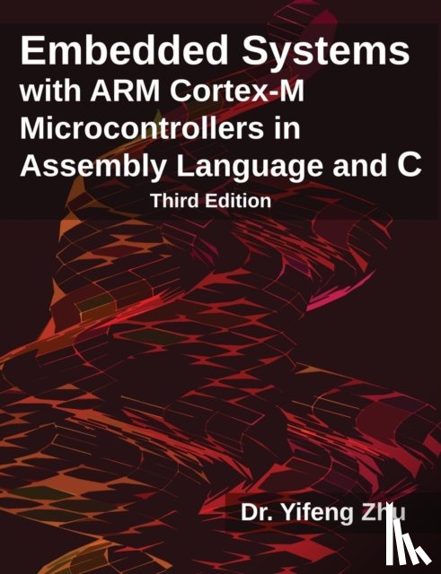 Zhu, Yifeng - Embedded Systems with ARM Cortex-M Microcontrollers in Assembly Language and C