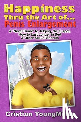 Youngmiller, Cristian - Happiness thru the Art of... Penis Enlargement