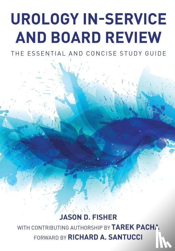 Fisher, Jason D, Pacha, Tarek - Urology In-Service and Board Review - The Essential and Concise Study Guide