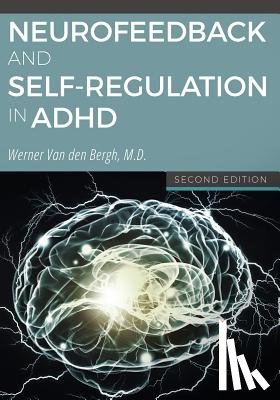 Van Den Bergh, Werner - Neurofeedback and Self-Regulation in ADHD