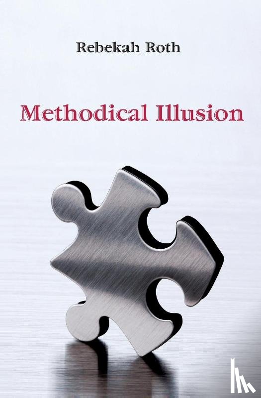 Roth, Rebekah - Methodical Illusion
