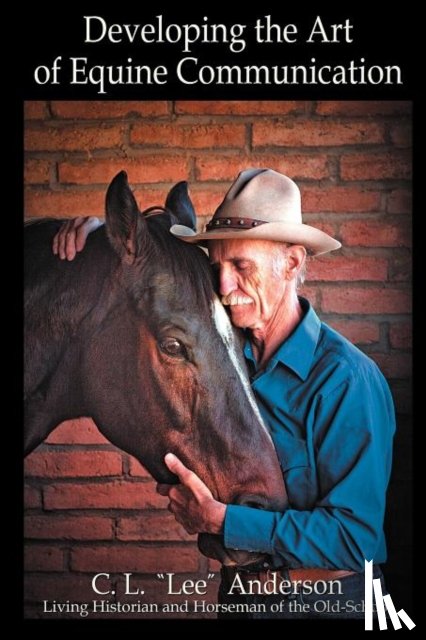 Anderson, C L Lee - Developing the Art of Equine Communication