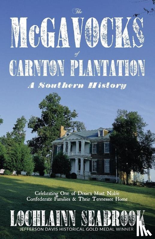 Seabrook, Lochlainn - The McGavocks of Carnton Plantation