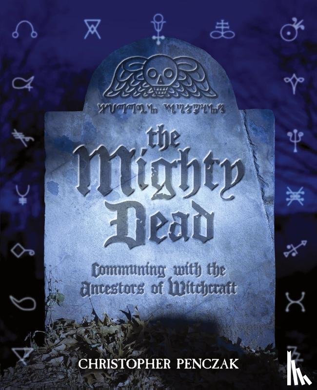 Penczak, Christopher - The Mighty Dead