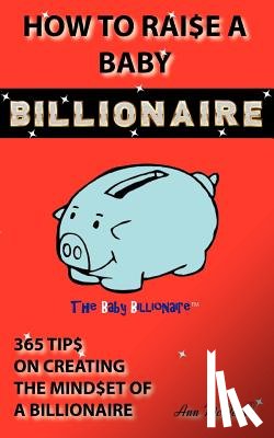 McNeill, Ann - How To Raise A Baby Billionaire