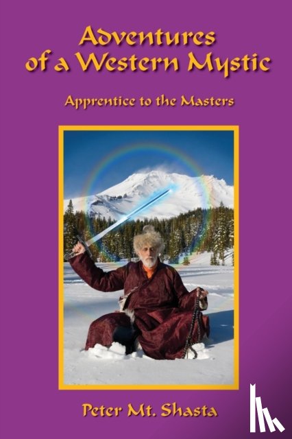 Mt. Shasta, Peter - Adventures of a Western Mystic
