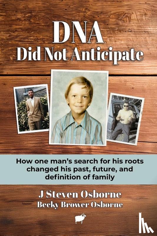 Osborne, J Steven, Brower Osborne, Becky - DNA - Did Not Anticpate