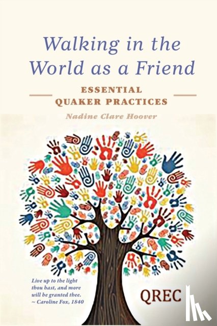 Hoover, Nadine Clare - Walking in the World as a Friend
