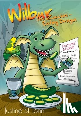 St. John, Justine - Wilbur the Zucchini-Eating Dragon