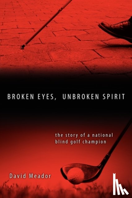 Meador, David - Broken Eyes, Unbroken Spirit