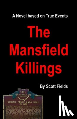 Fields, Scott - The Mansfield Killings: A Novel Based on True Events