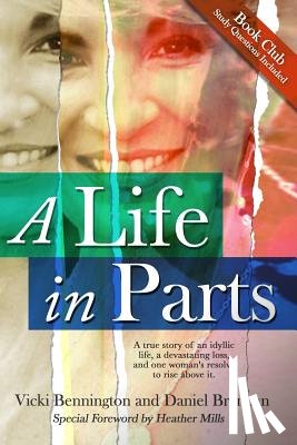Bennington, Vicki, Brannan, Daniel - A Life in Parts